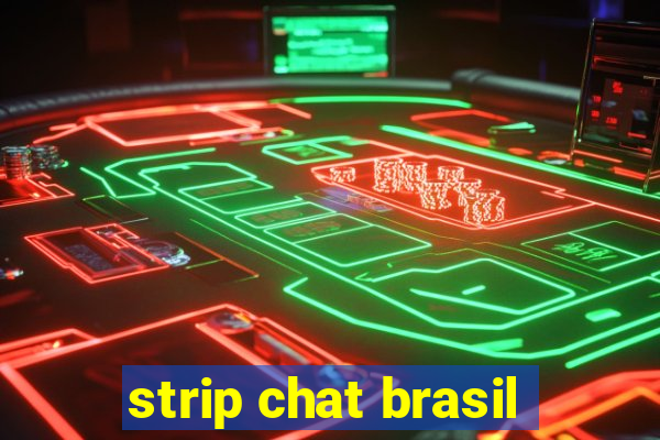 strip chat brasil